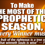 To Make the most of this prophetic Season, Every Winner must