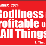 PROPHETIC FOCUS FOR THE MONTH OF NOVEMBER 2024: GODLINESS IS PROFITABLE UNTO ALL THINGS – 1 TIMOTHY 4:8